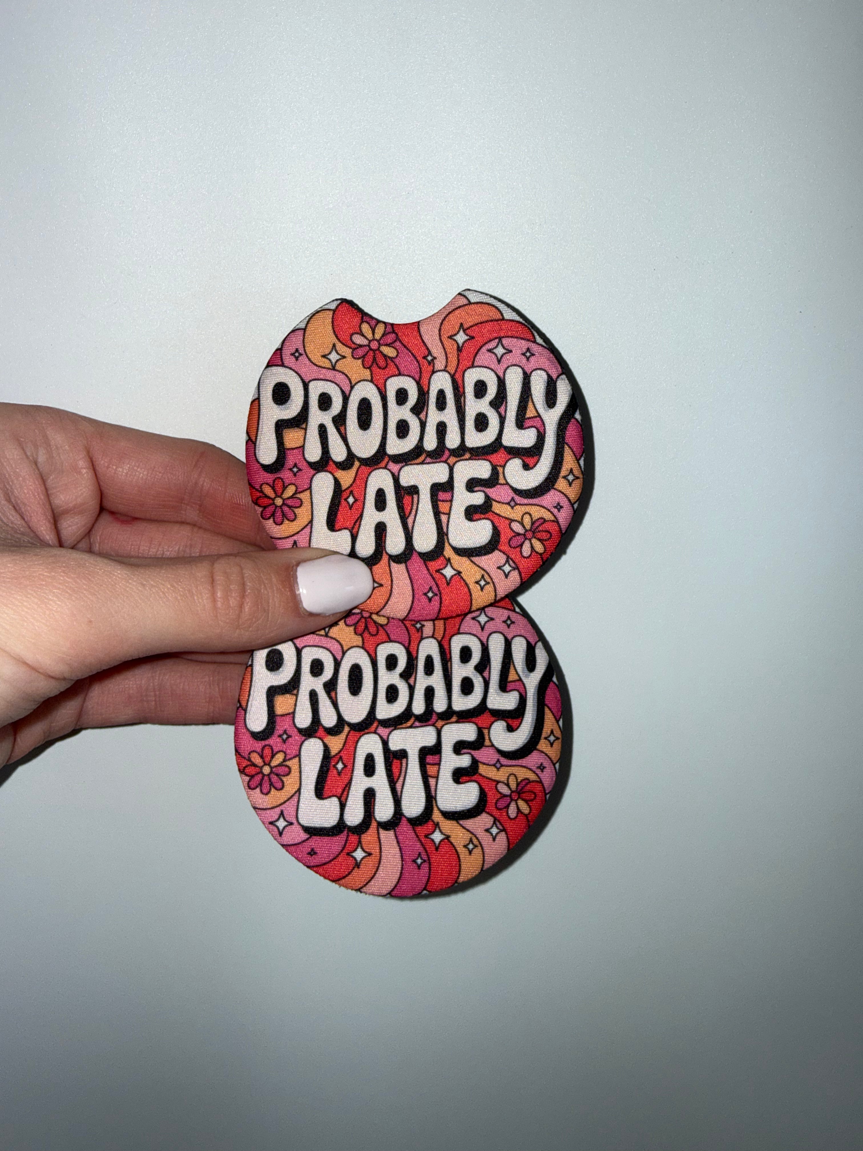 Probably late (car coasters)
