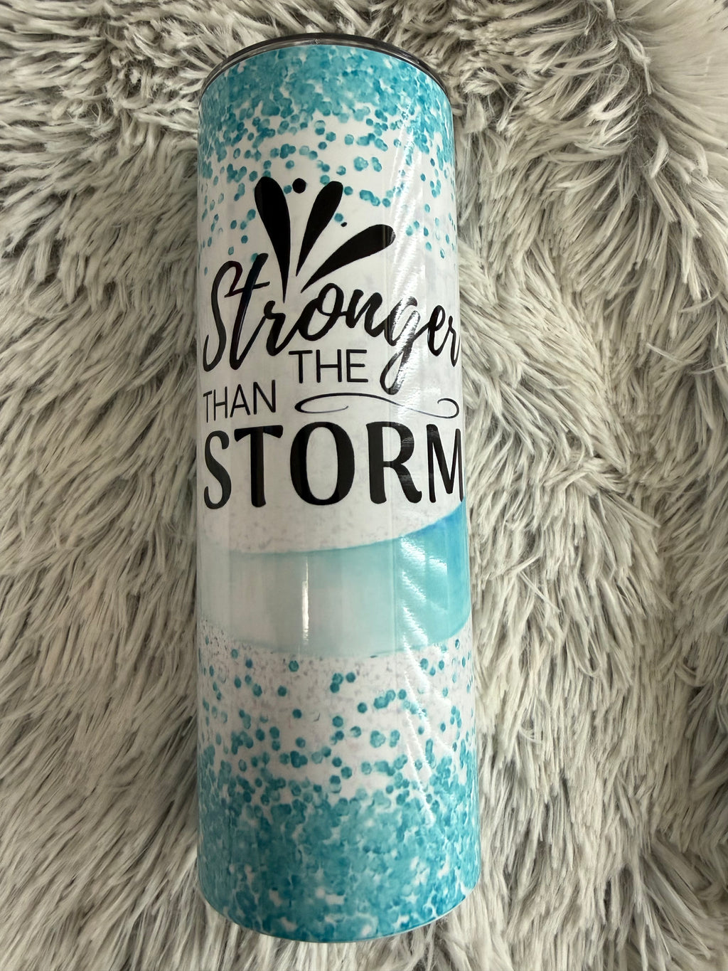 Stronger than the storm (20oz)
