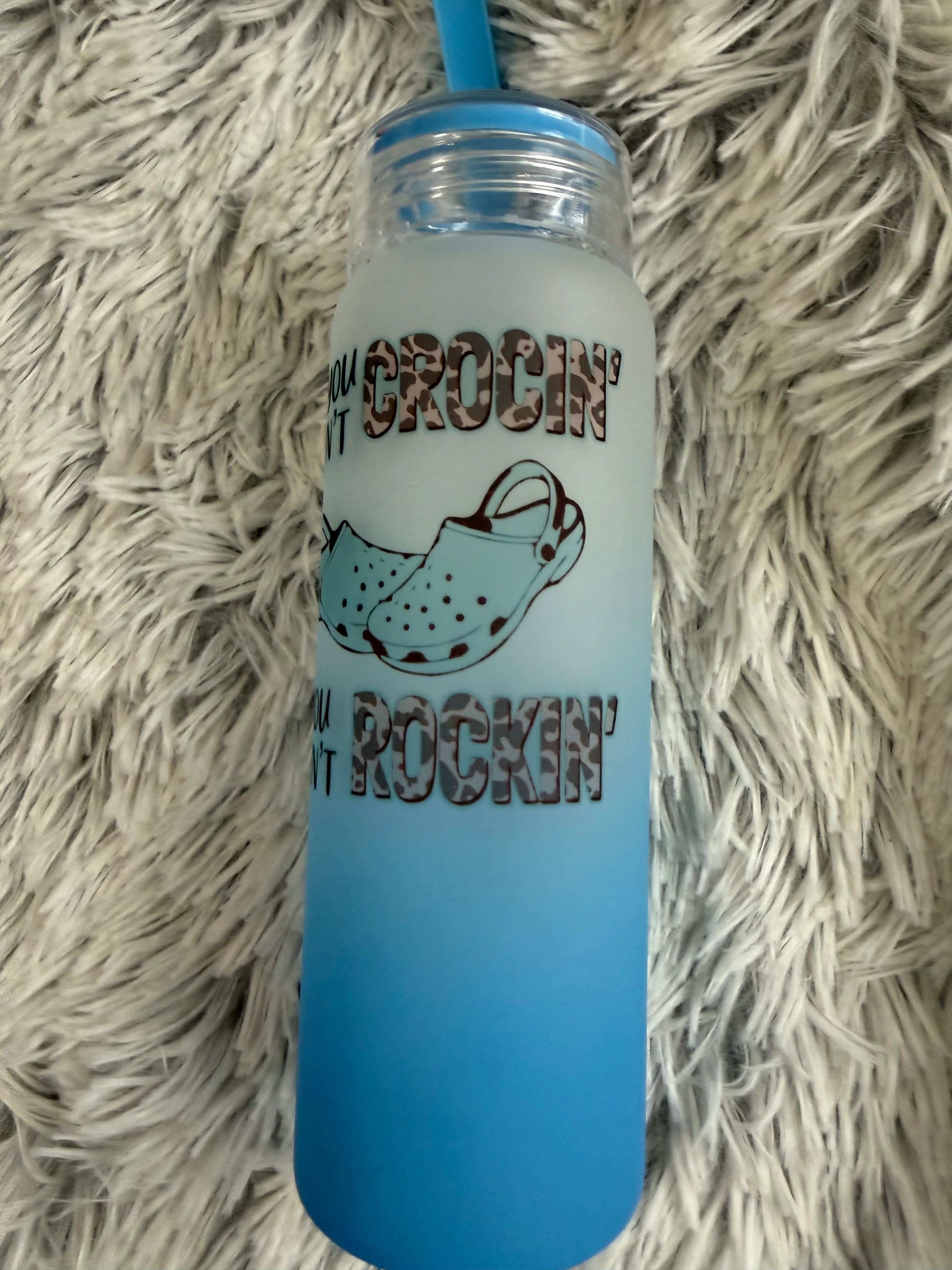 If you ain't crocin' you ain't rockin' (20oz glass)