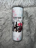 Do no harm (30oz)