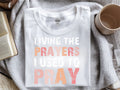 Living the prayers I used to pray