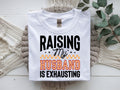 Raising my husband is exhausting