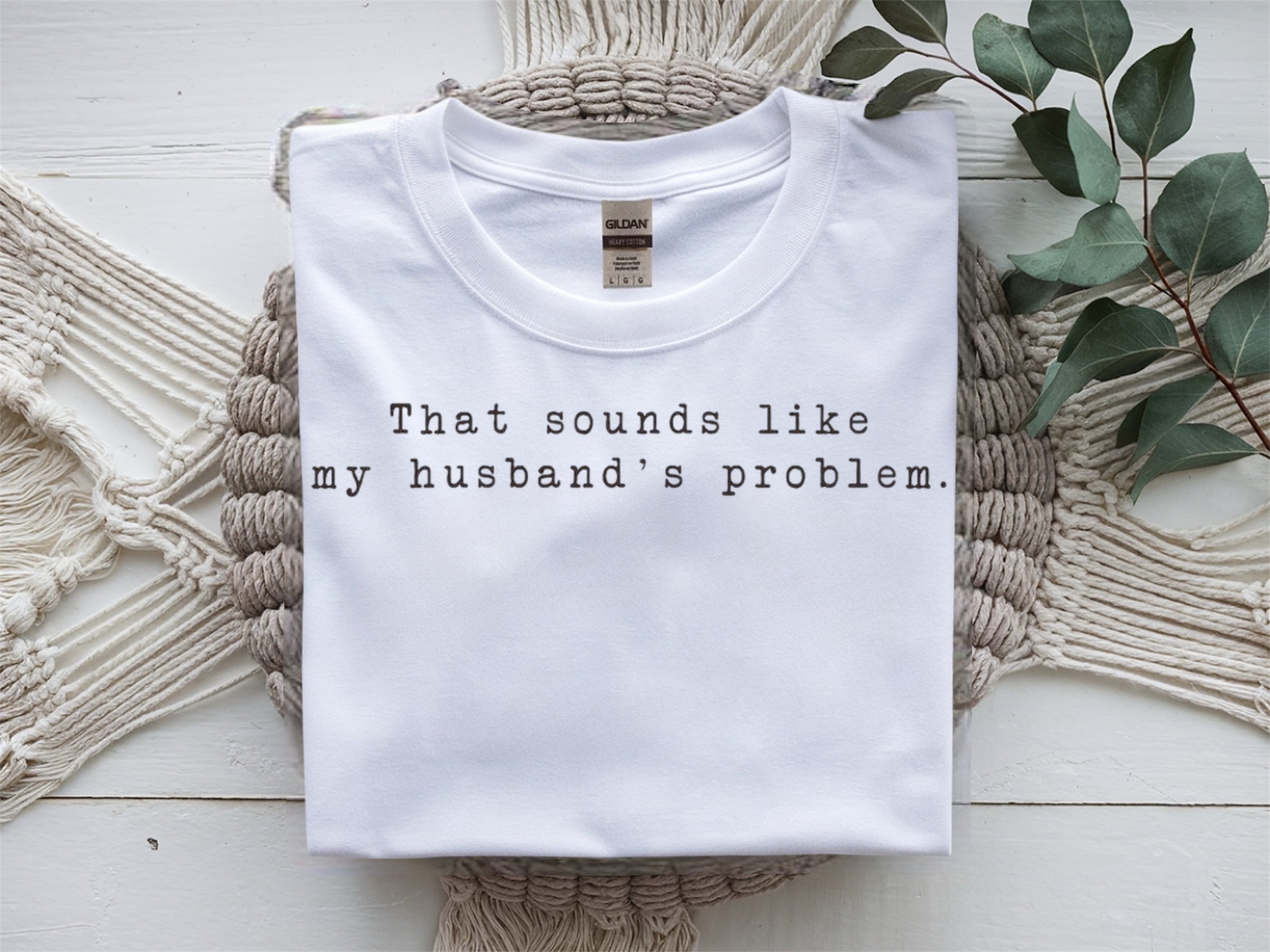 That sounds like my husband's problem.