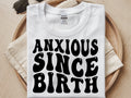 Anxious since birth