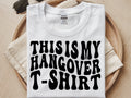 This is my hangover t-shirt